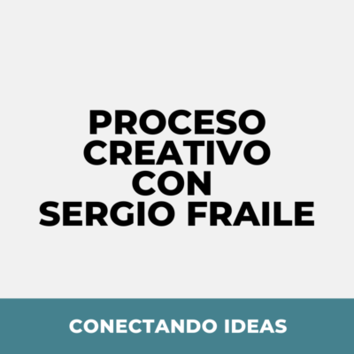 Proceso creativo con Sergio Fraile