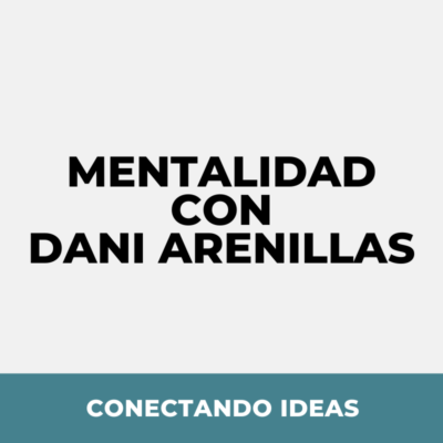 Mentalidad consciente con Dani Arenillas.